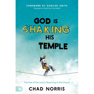 God Is Shaking His Temple: Restoring the Fear of the Lord in the Church