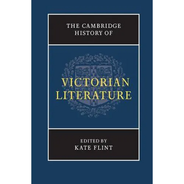 The Cambridge History of Victorian Literature