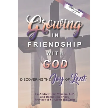 Growing in Friendship with God: Discovering the Joy of Lent: 2020 Edition, Cycle A