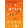 Real Impact: The New Economics of Social Change