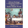 African Heritage and Memories of Slavery in Brazil and the South Atlantic World
