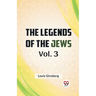 The Legends Of The Jews Vol. 3