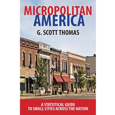 Micropolitan America: A Statistical Guide to Small Cities Across the Nation