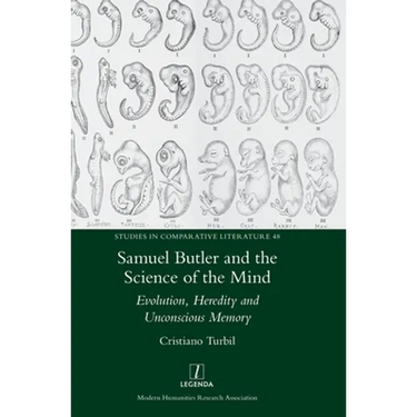 Samuel Butler and the Science of the Mind: Evolution, Heredity and Unconscious Memory