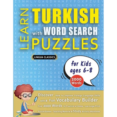 LEARN TURKISH WITH WORD SEARCH PUZZLES FOR KIDS 6 - 8 - Discover How to Improve Foreign Language Skills with a Fun Vocabulary Builder. Find 2000 Words