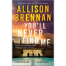 You'll Never Find Me: An Angelhart Investigations Novel