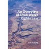 An Overview of Utah Water Rights Law