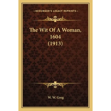 The Wit Of A Woman, 1604 (1913)