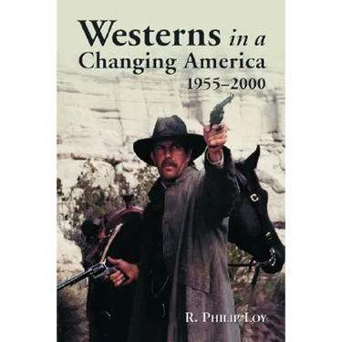 Westerns in a Changing America, 1955-2000