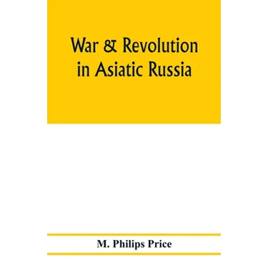 War & revolution in Asiatic Russia