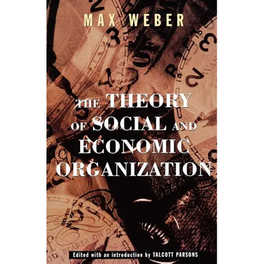 The Theory of Social and Economic Organization