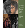 Mummy Portraits of Roman Egypt, Volume 2: Emerging Research from the Appear Project