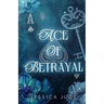 Ace of Betrayal: An Angsty Second Chance Millionaire Romance
