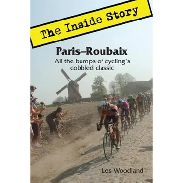 Paris-Roubaix, The Inside Story: All the bumps of cycling's cobbled classic