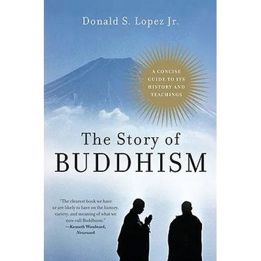 The Story of Buddhism: A Concise Guide to Its History & Teachings