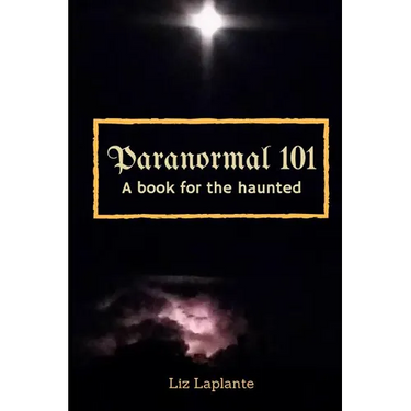 Paranormal 101: A book for the haunted