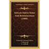 African Native Notes And Reminiscences (1908)