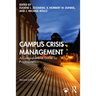 Campus Crisis Management: A Comprehensive Guide for Practitioners