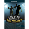 Can You Become a Pro Athlete?: An Interactive Adventure