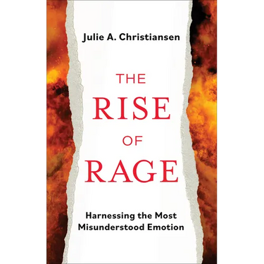 The Rise of Rage: Harnessing the Most Misunderstood Emotion