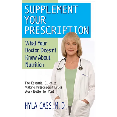 Supplement Your Prescription: What Your Doctor Doesn't Know about Nutrition