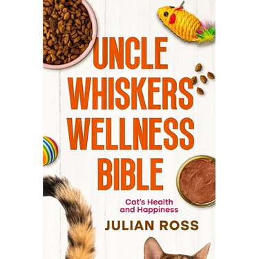 Uncle Whiskers Wellness Bible: Cat's Health and Happiness