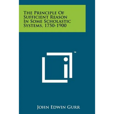 The Principle Of Sufficient Reason In Some Scholastic Systems, 1750-1900
