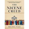 The Nicene Creed: A Historical Exploration Tracing the Origins of Christian Belief and the Fight for Orthodoxy