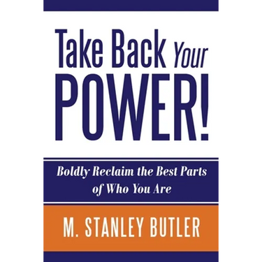 Take Back Your POWER! Boldly Reclaim The Best Parts of Who You Are