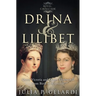 Drina & Lilibet: Queen Victoria and Queen Elizabeth II From Birth to Accession
