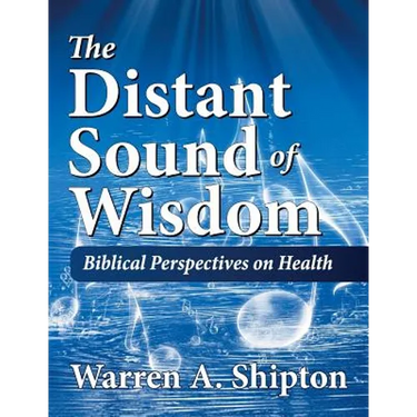 The Distant Sound of Wisdom: Biblical Perspectives on Health