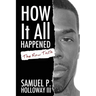 How It All Happened: The Raw Truth