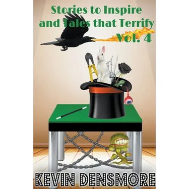 Stories to Inspire and Tales that Terrify (Volume four)