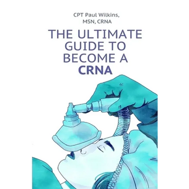 The Ultimate Guide to Becoming a CRNA
