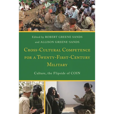 Cross-Cultural Competence for a Twenty-First-Century Military: Culture, the Flipside of Coin