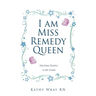 I am Miss Remedy Queen: Helping People is My Game