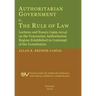 Authoritarian Government V. the Rule of Law. Lectures and Essays (1999-2014) on the Venezuelan Authoritarian Regime Established in Contempt of the Con