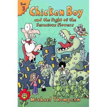 Chicken Boy and the Fight of the Ferocious Flowers