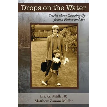 Drops on the Water: Stories about Growing Up from a Father and Son