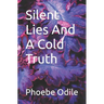 Silent Lies And A Cold Truth