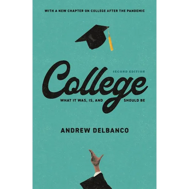 College: What It Was, Is, and Should Be - Second Edition