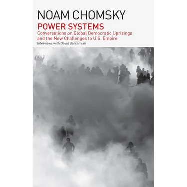 Power Systems: Conversations on Global Democratic Uprisings and the New Challenges to U.S. Empire
