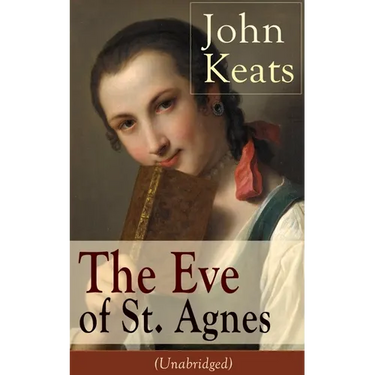 John Keats: The Eve of St. Agnes (Unabridged)