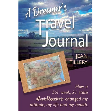 A Dreamer's Travel Journal: How a 5 1/2 week, 22 state #epicRoadtrip changed my attitude, my life and my health