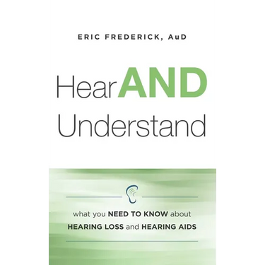 Hear and Understand: What You Need to Know about Hearing Loss and Hearing AIDS
