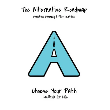 The Alternative Roadmap: A Handbook for Life