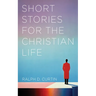 Short Stories for the Christian Life