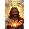 "Normal" Isn't Coming Back... But Jesus Is!