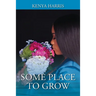 Some Place To Grow