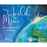 The World is Mine: A Message of Love and Loss